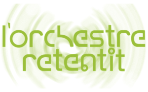 L'orchestre retentit