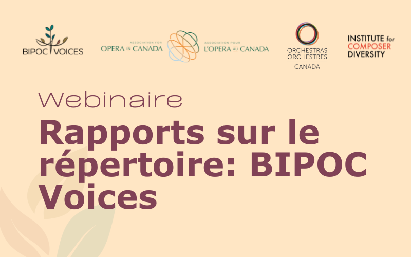 Le texte foncé sur fond clair indique 'Webinaire Rapports sur le repertoire BIPOC Voices.' 